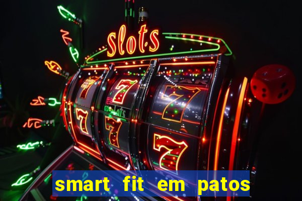 smart fit em patos de minas